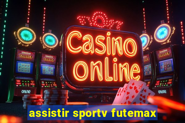 assistir sportv futemax